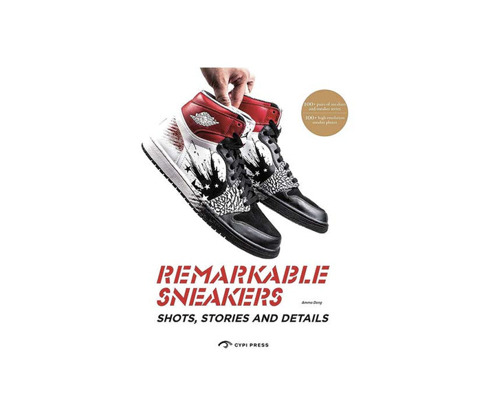 Remarkable Sneakers Cypi Press English 192 Pages Remarkable Sneakers Cypi Press English 192 Pages